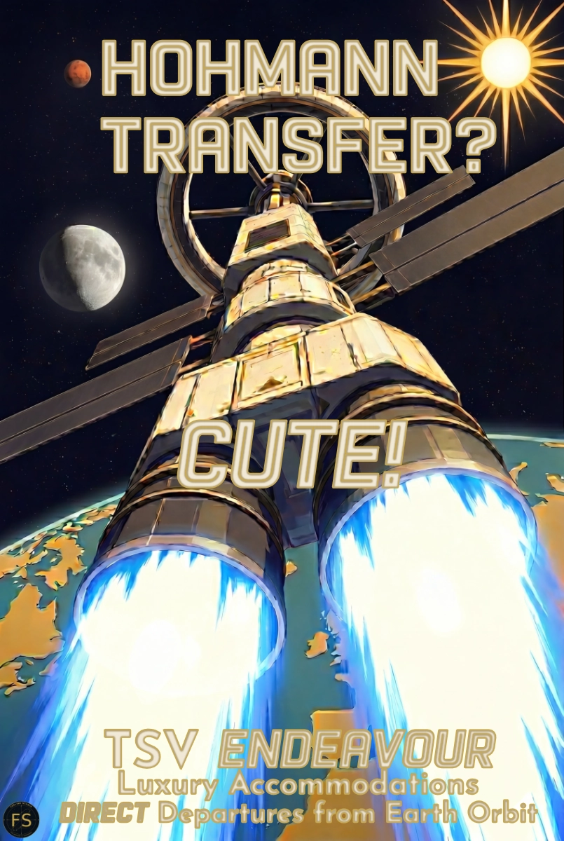 Hohmann Transfer? Cute! — TSV Endeavour Earth Departure